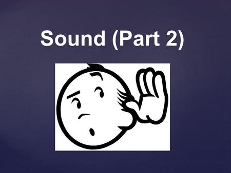 Sound (Part 2).