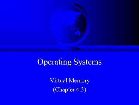 Virtual Memory (Chapter 4.3)