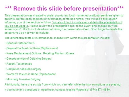 *** Remove this slide before presentation*** This presentation was created to assist you during local market educational seminars given to patients. Before.