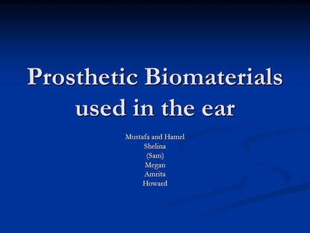Prosthetic Biomaterials used in the ear
