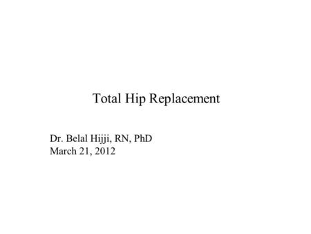 Dr. Belal Hijji, RN, PhD March 21, 2012