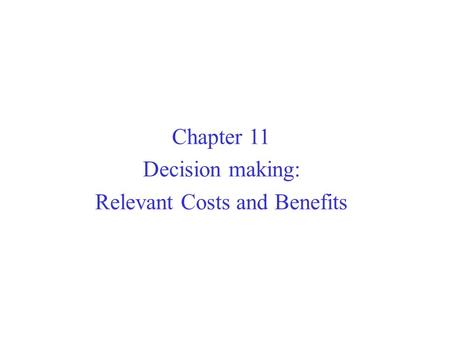 Relevant Costs and Benefits