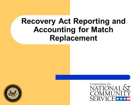 Recovery Act Reporting and Accounting for Match Replacement.