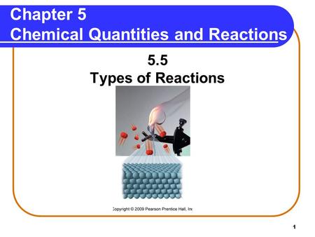 1 Chapter 5 Chemical Quantities and Reactions 5.5 Types of Reactions.