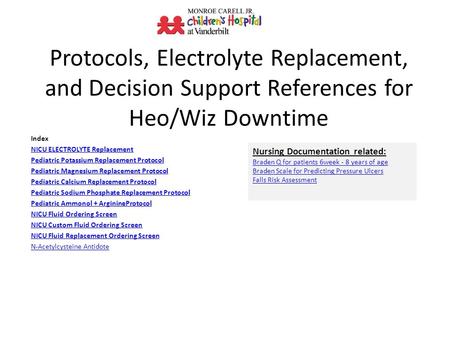 Protocols, Electrolyte Replacement, and Decision Support References for Heo/Wiz Downtime Index NICU ELECTROLYTE Replacement Pediatric Potassium Replacement.