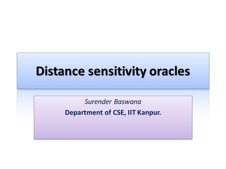 Surender Baswana Department of CSE, IIT Kanpur. Surender Baswana Department of CSE, IIT Kanpur.