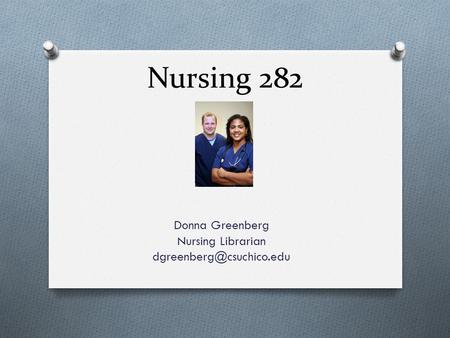 Nursing 282 Donna Greenberg Nursing Librarian