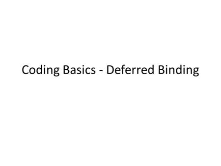 Coding Basics - Deferred Binding. Deferred Binding is a feature of the GWT compiler works by generating many versions of code at compile time, only one.