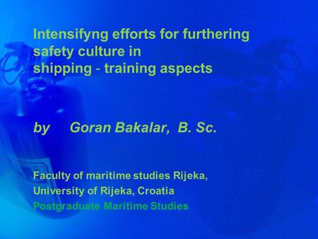 by     Goran Bakalar,  B. Sc. Faculty of maritime studies Rijeka,