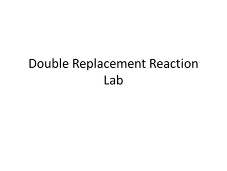 Double Replacement Reaction Lab