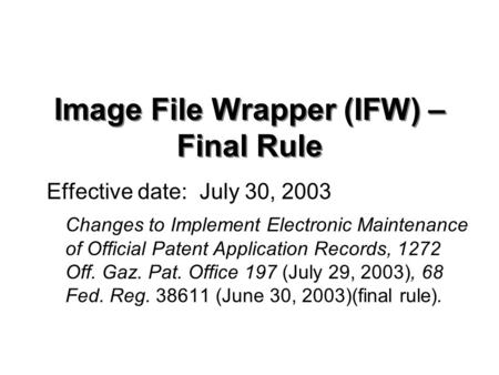Image File Wrapper (IFW) – Final Rule