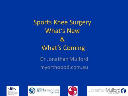 Sports Knee Surgery What’s New & What’s Coming