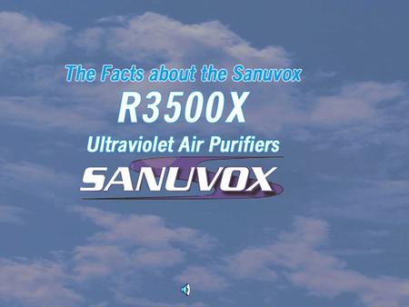 sanuvox – 101 A short lesson in UV Any bacteria can be destroyed with UV-C light; the question is how to do it? sanuvox technologies inc.