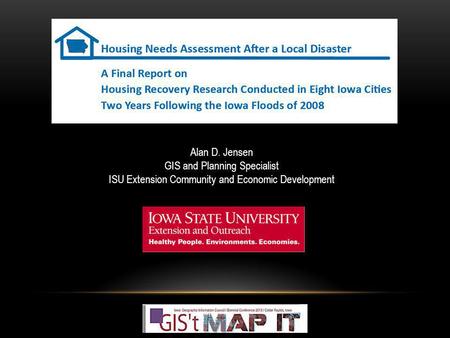 Alan D. Jensen GIS and Planning Specialist ISU Extension Community and Economic Development.