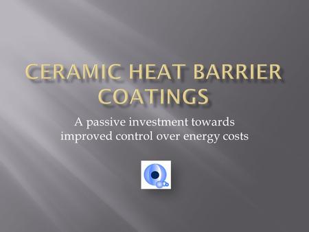 A passive investment towards improved control over energy costs.