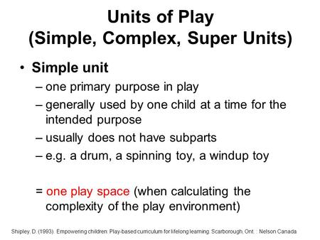 Units of Play (Simple, Complex, Super Units)