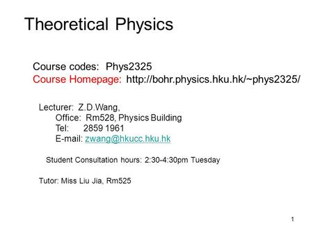 Theoretical Physics Course codes: Phys2325