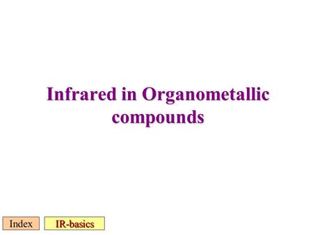 Infrared in Organometallic compounds