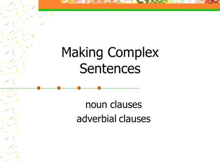 Making Complex Sentences