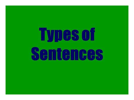 Types of Sentences.