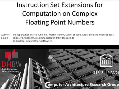 IEEEI 2010 ISE for Computation on Complex Floating Point Numbers Instruction Set Extensions for Computation on Complex Floating Point Numbers Authors: