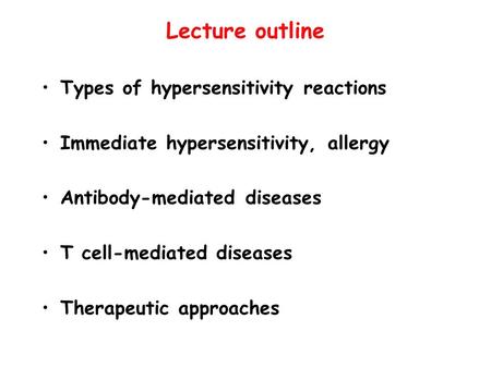 Lecture outline Types of hypersensitivity reactions