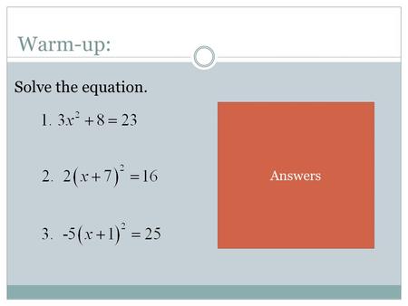 Warm-up: Solve the equation. Answers.