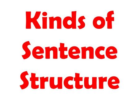 Kinds of Sentence Structure