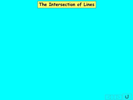 The Intersection of Lines. ( Notice that different parameters are used. ) and Solution: e.g. Determine whether the lines given below intersect. If they.