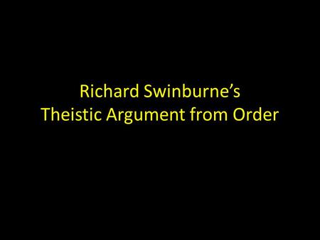 Richard Swinburne’s Theistic Argument from Order