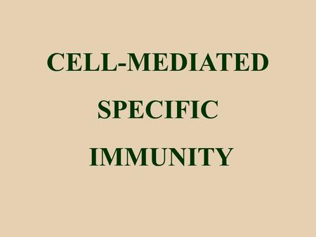 CELL-MEDIATED SPECIFIC IMMUNITY.