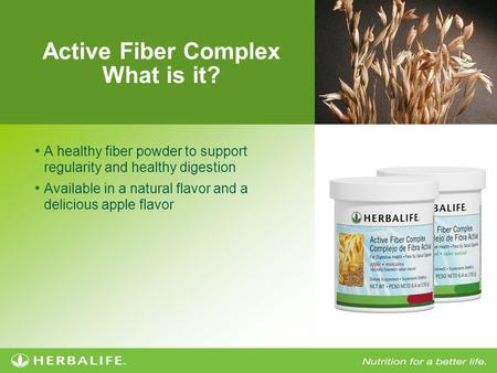 Active Fiber Complex What is it? A healthy fiber powder to support regularity and healthy digestion Available in a natural flavor and a delicious apple.
