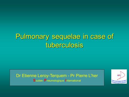Pulmonary sequelae in case of tuberculosis