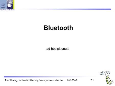 Prof. Dr.-Ing. Jochen Schiller,  SS027.1 Bluetooth ad-hoc piconets.