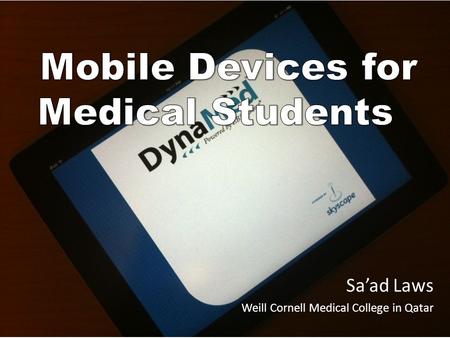 Saad Laws Weill Cornell Medical College in Qatar.