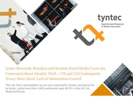 Tyntec Research: Brazilian and Russian Social Media Users Are Concerned About Identity Theft – UK and US Counterparts Worry Most About Lack of Information.