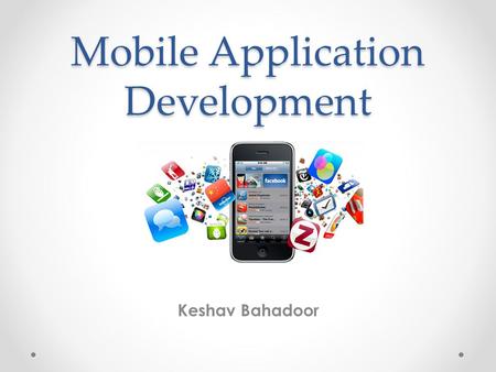 Mobile Application Development Keshav Bahadoor. Part 1 Cross Platform Web Applications.