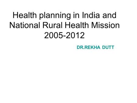Health planning in India and National Rural Health Mission