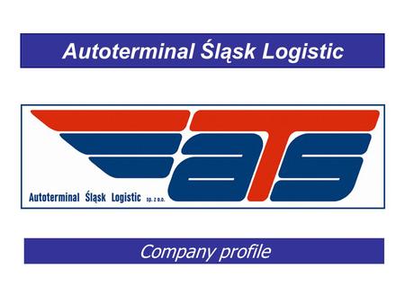 Autoterminal Śląsk Logistic Company profile. ATS Logistic – Shareholders 50%