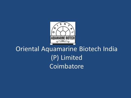Oriental Aquamarine Biotech India (P) Limited Coimbatore