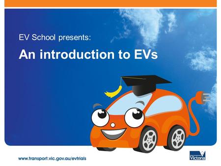 An introduction to EVs EV School presents: An introduction to EVs EV School presents: