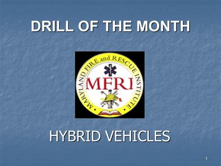 1 DRILL OF THE MONTH HYBRID VEHICLES. 2 WHAT IS A HYBRID VEHICLE? Any vehicle which combines two or more sources of power. Examples: Diesel – electric.