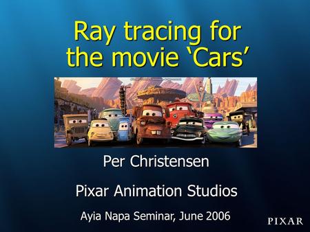 Ray tracing for the movie ‘Cars’