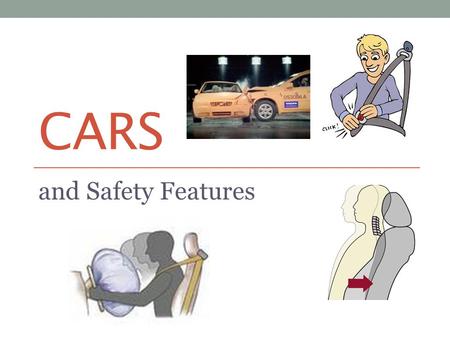 Cars and Safety Features.