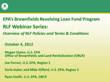 1 October 4, 2012 Megan Quinn, U.S. EPA Office of Brownfields and Land Revitalization (OBLR) Joe Ferrari, U.S. EPA, Region 1 Karla Auker and Mike Gifford,