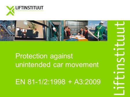 Protection against unintended car movement EN 81-1/2: A3:2009