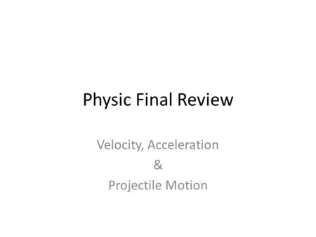 Velocity, Acceleration & Projectile Motion