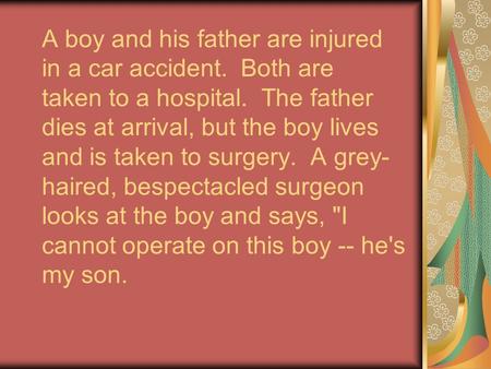A boy and his father are injured in a car accident
