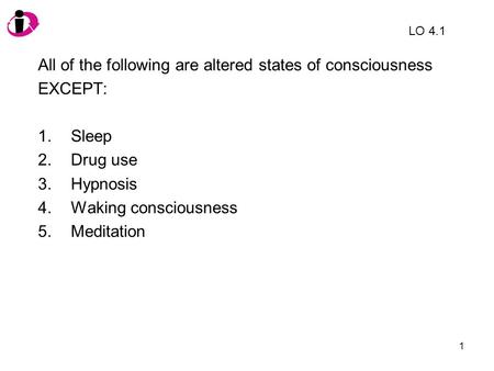 All of the following are altered states of consciousness EXCEPT: Sleep