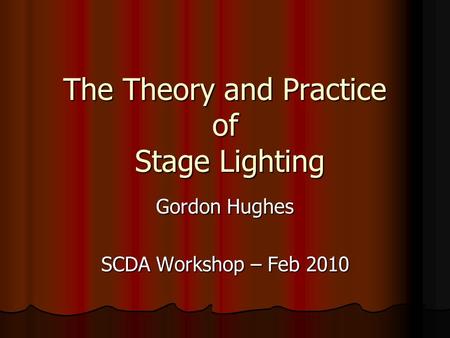 The Theory and Practice of Stage Lighting
